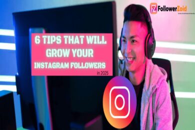 6 Tips that Will Grow Your Instagram Followers in 2025