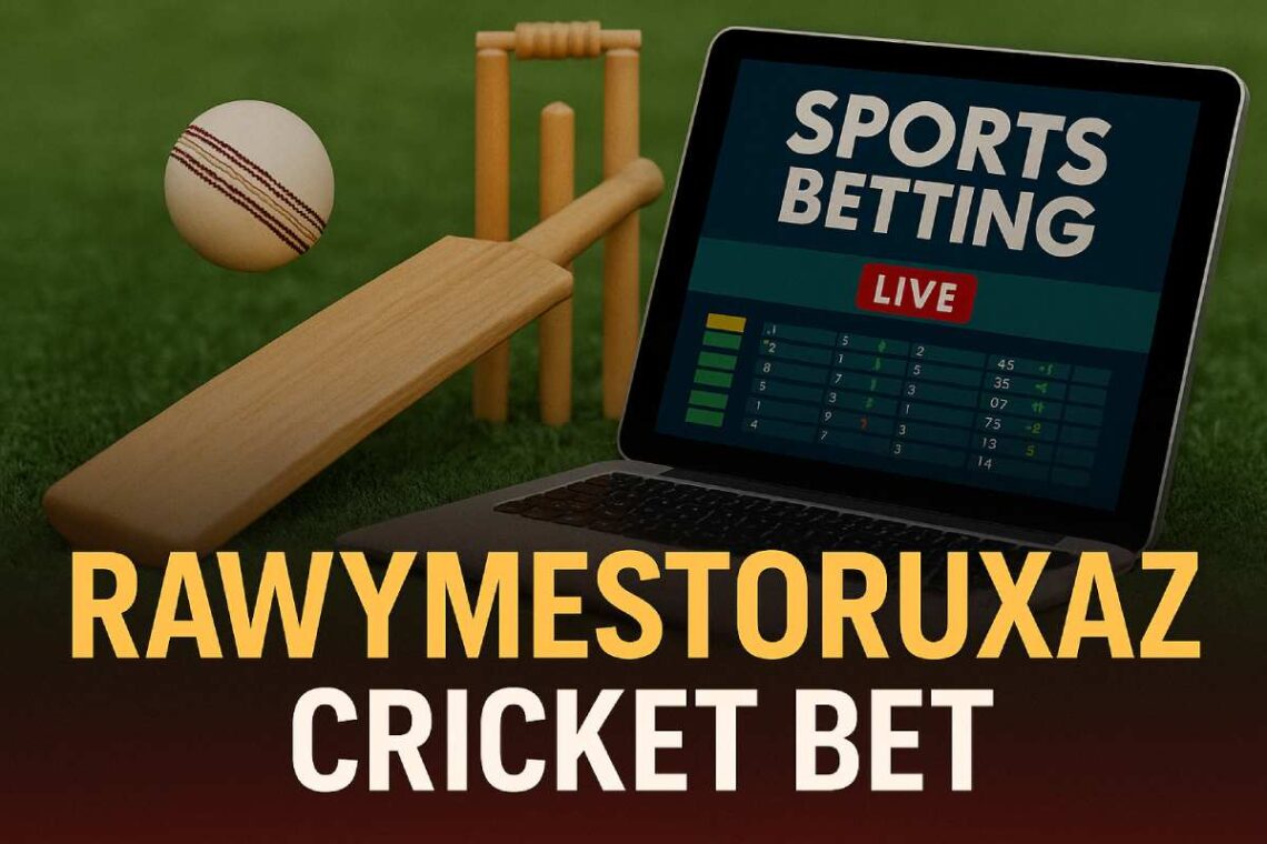 rawymestoruxaz cricket bet
