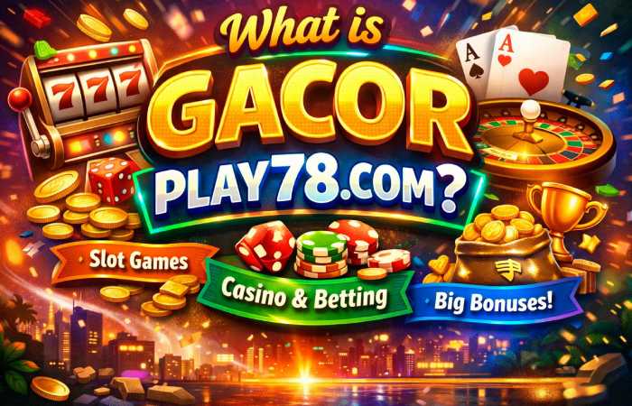 What is Gacor Play78.com_